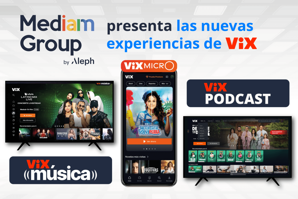 Mediam Group presenta las nuevas experiencias de ViX: ViX Música, ViX Podcast y ViX Micro para conectarse con audiencias hispanas en CTV, mobile y audio digital.