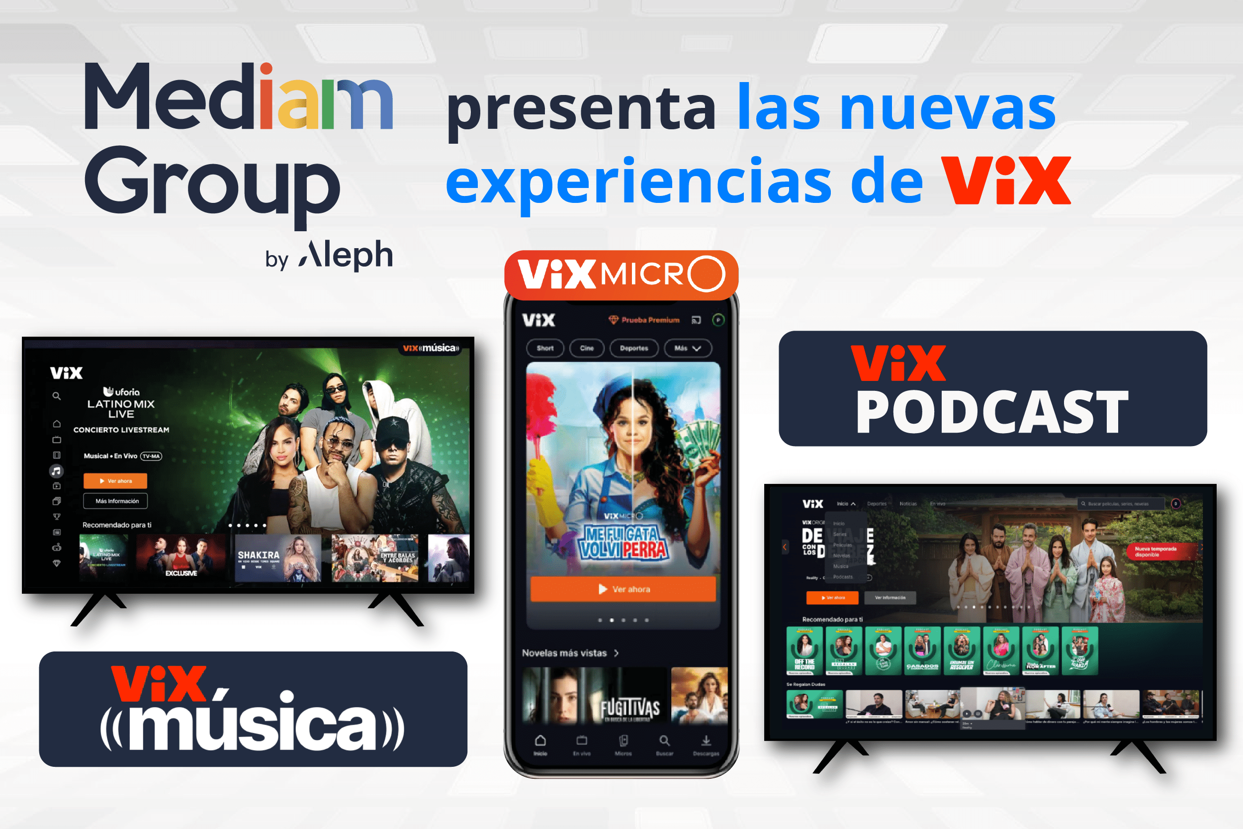 Mediam Group presenta las nuevas experiencias de ViX: ViX Música, ViX Podcast y ViX Micro para conectarse con audiencias hispanas en CTV, mobile y audio digital.